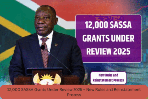 12,000 SASSA Grants Under Review 2025