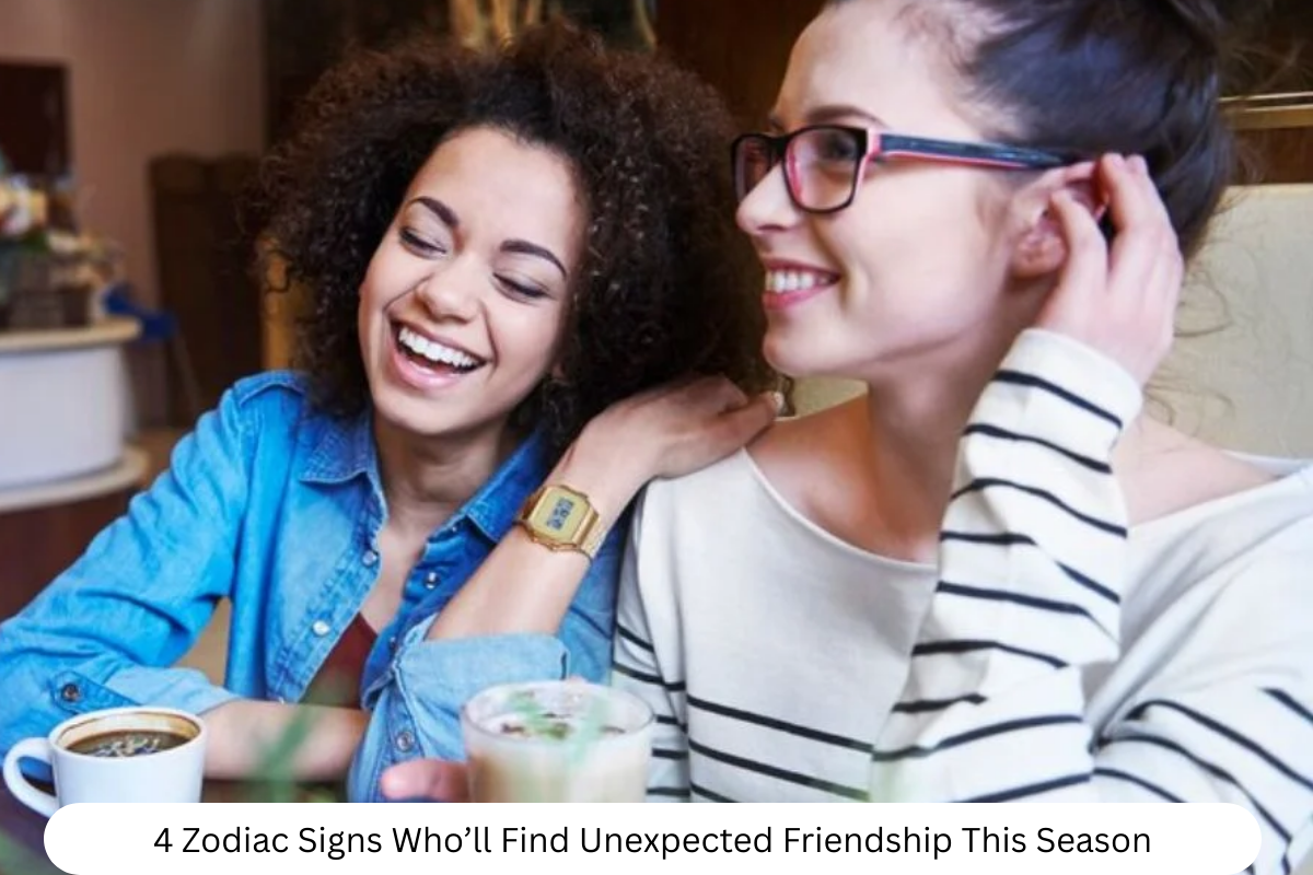 4 Zodiac Signs Who’ll Find Unexpected Friendship
