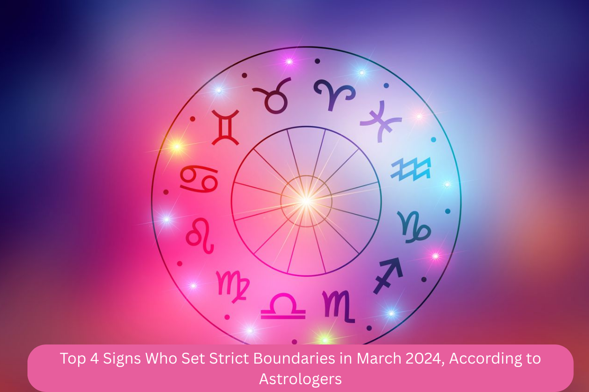Top 4 Signs Who Set Strict Boundaries in March 2024