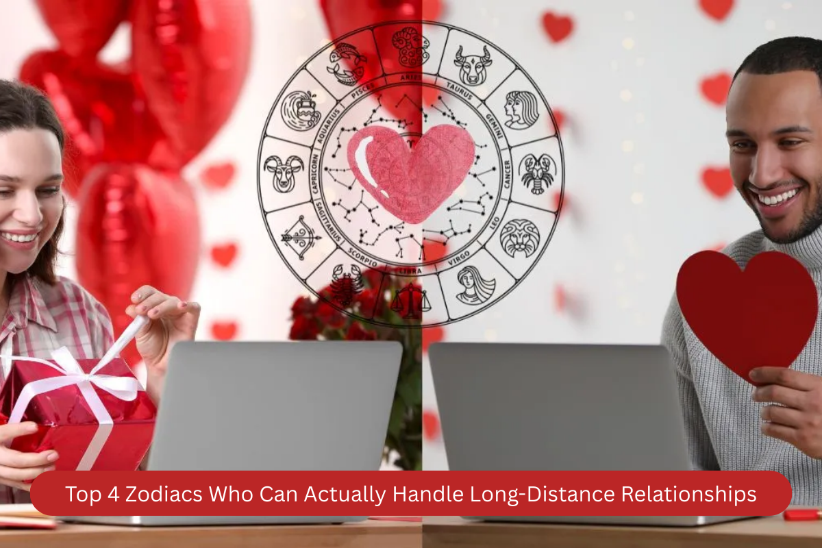 Top 4 Zodiacs Who Can Actually Handle Long-Distance Relationships